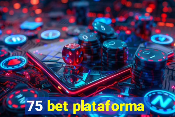 75 bet plataforma